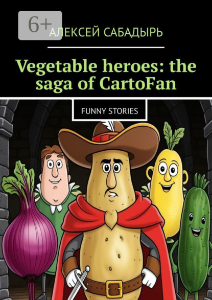 Vegetable heroes: the saga of CartoFan. Funny stories