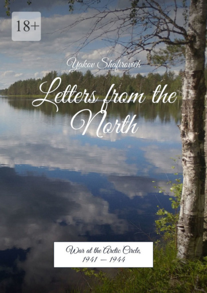 Letters from the North. War at the Arctic Circle, 1941 – 1944
