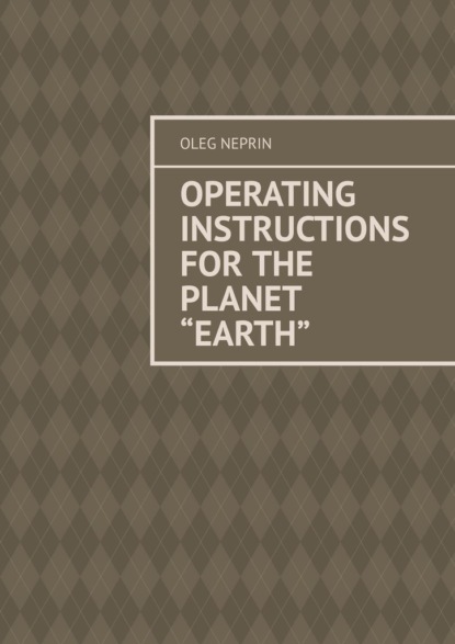 Operating Instructions for the Planet “Earth”