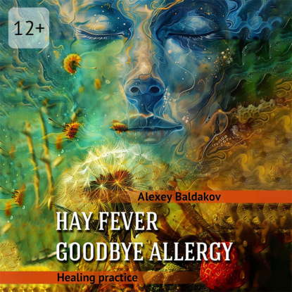Hay fever. Goodbye allergy. Healing practice