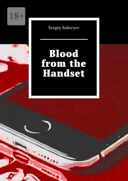 Blood from the Handset