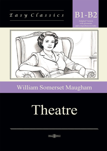 Театр / Theatre. Адаптированная книга на английском языке. Уровень B1–B2 (Intermediate – Upper-Intermediate)