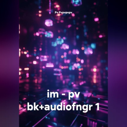 im – pv bk+audiofngr 1