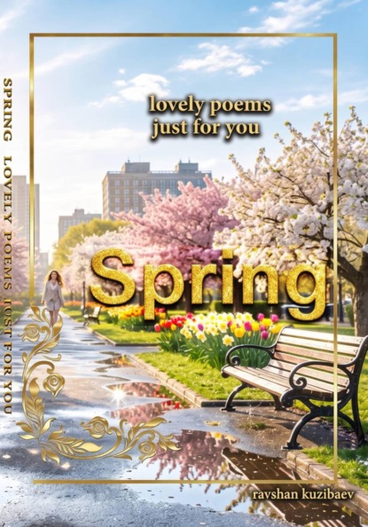 Spring. Lovely poems just for you