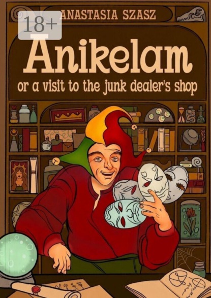 Anikelam, or a visit to the junk dealer’s shop
