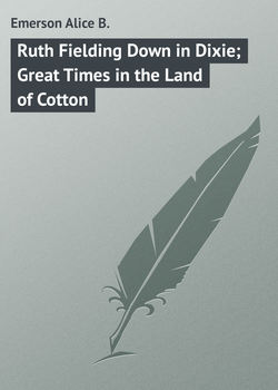 Ruth Fielding Down in Dixie; Great Times in the Land of Cotton