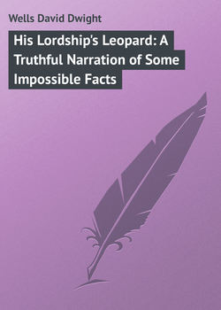 His Lordship's Leopard: A Truthful Narration of Some Impossible Facts