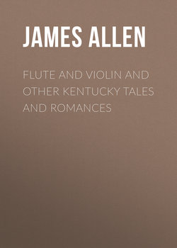 Flute and Violin and other Kentucky Tales and Romances