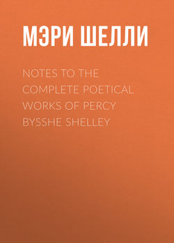 Notes to the Complete Poetical Works of Percy Bysshe Shelley