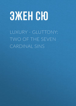 Luxury - Gluttony: Two of the Seven Cardinal Sins