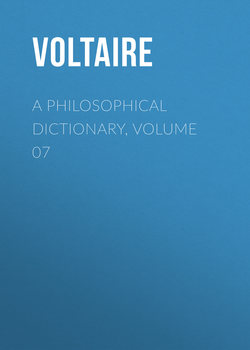 A Philosophical Dictionary, Volume 07