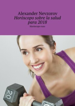 Horóscopo sobre la salud para 2018. Horóscopo ruso