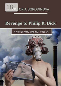 Revenge to Philip K. Dick. A writer who was not present