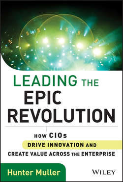 Leading the Epic Revolution. How CIOs Drive Innovation and Create Value Across the Enterprise