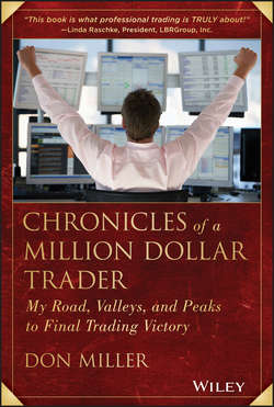 Chronicles of a Million Dollar Trader. My Road, Valleys, and Peaks to Final Trading Victory