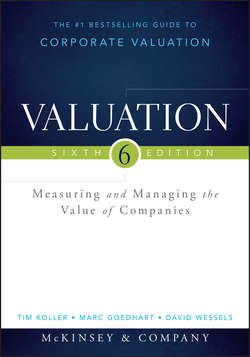 Valuation. Measuring and Managing the Value of Companies