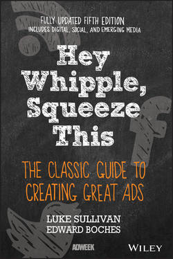 Hey, Whipple, Squeeze This. The Classic Guide to Creating Great Ads