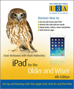 iPad for the Older and Wiser. Get Up and Running with Your Apple iPad, iPad Air and iPad Mini
