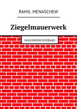 Ziegelmauerwerk. Mauerwerksverband
