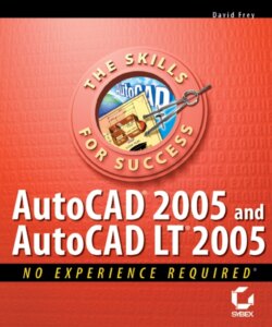 AutoCAD 2005 and AutoCAD LT 2005. No Experience Required