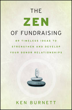 The Zen of Fundraising. 89 Timeless Ideas to Strengthen and Develop Your Donor Relationships