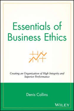 Essentials of Business Ethics. Creating an Organization of High Integrity and Superior Performance