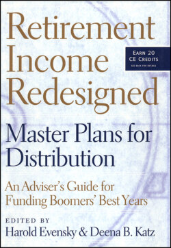 Retirement Income Redesigned. Master Plans for Distribution -- An Adviser's Guide for Funding Boomers' Best Years