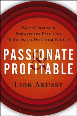 Passionate and Profitable. Why Customer Strategies Fail and Ten Steps to Do Them Right!