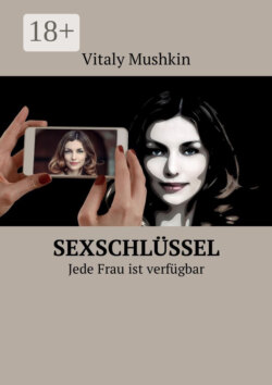Sexschlüssel. Jede Frau ist verfügbar