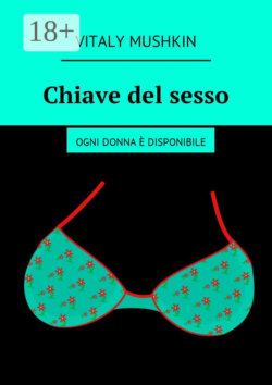 Chiave del sesso. Ogni donna è disponibile