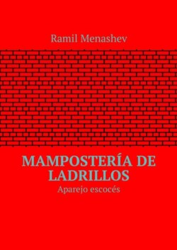 Mampostería de ladrillos. Aparejo escocés