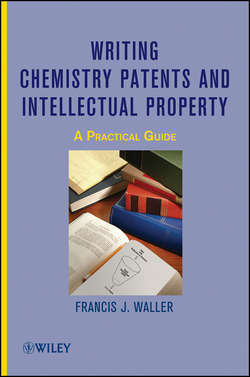 Writing Chemistry Patents and Intellectual Property. A Practical Guide