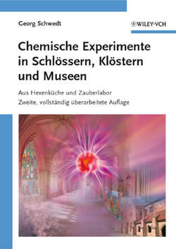 Chemische Experimente in Schlössern, Klöstern und Museen. Aus Hexenküche und Zauberlabor