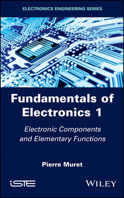 Fundamentals of Electronics 1. Electronic Components and Elementary Functions