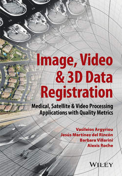 Image, Video and 3D Data Registration. Medical, Satellite and Video Processing Applications with Quality Metrics