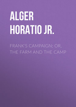 Frank's Campaign; Or, The Farm and the Camp
