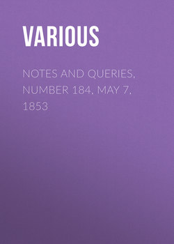 Notes and Queries, Number 184, May 7, 1853