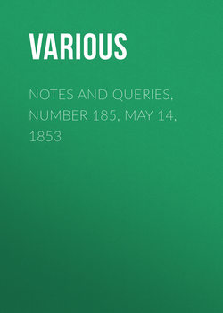 Notes and Queries, Number 185, May 14, 1853