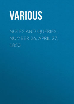 Notes and Queries, Number 26, April 27, 1850