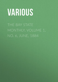 The Bay State Monthly. Volume 1, No. 6, June, 1884