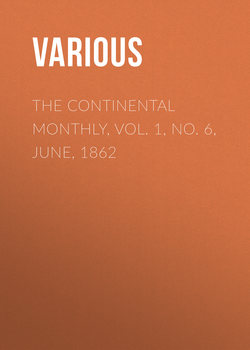 The Continental Monthly, Vol. 1, No. 6, June, 1862