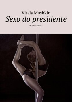 Sexo do presidente. Escravo erótico
