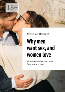 Why men want sex, and women love. What men and women want from sex and love