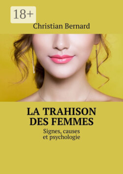 La trahison des femmes. Signes, causes et psychologie