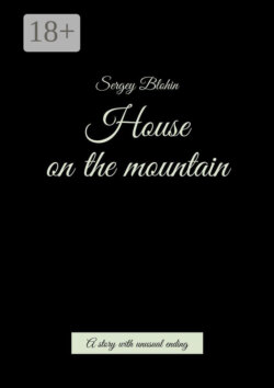 House on the mountain. A story with unusual ending