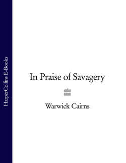 In Praise of Savagery