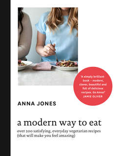 A Modern Way to Eat: Over 200 satisfying, everyday vegetarian recipes