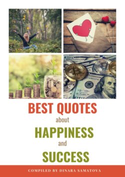 Best Quotes about Happiness and Success. Powerful Tool to Get Motivated Every Day!