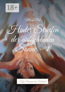 Hinter Streifen der aufgehenden Sonne – 1. Tiefes Wasser des Schicksal
