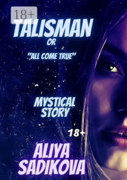 Talisman or all come true. Mystical story